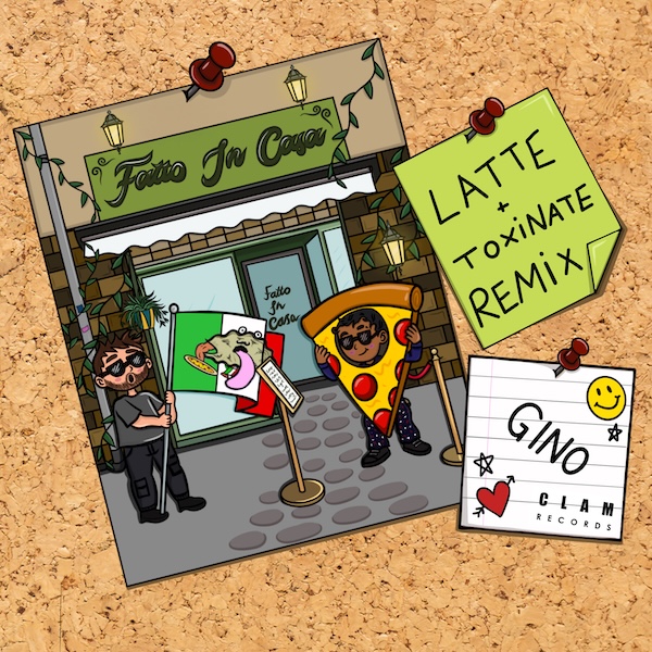 Gino - Fatto In Casa (Latte & Toxinate Remix)