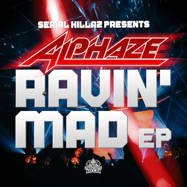 Alphaze - Ravin' Mad EP