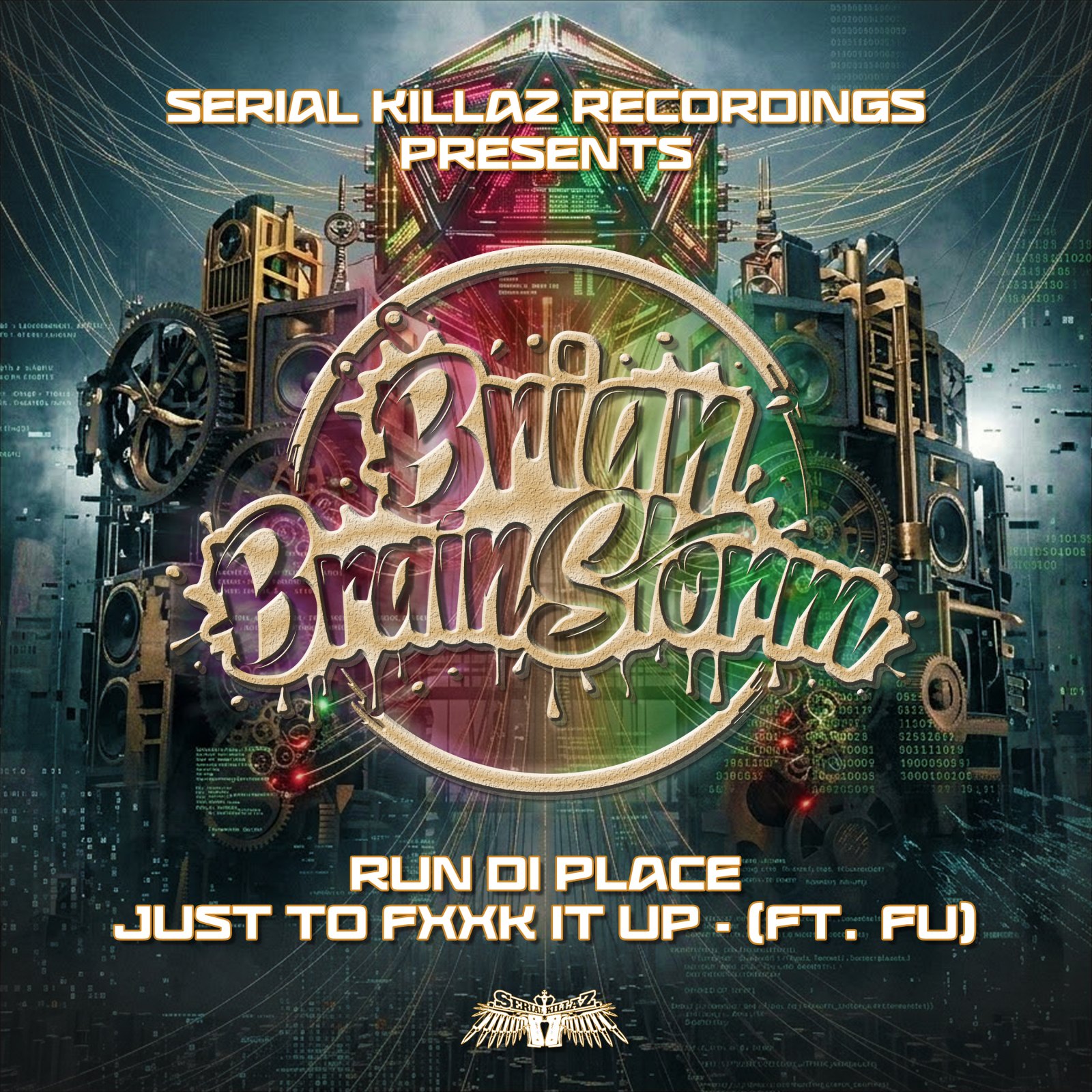Brian Brainstorm - Run Di Place / Just To FxxK It Up