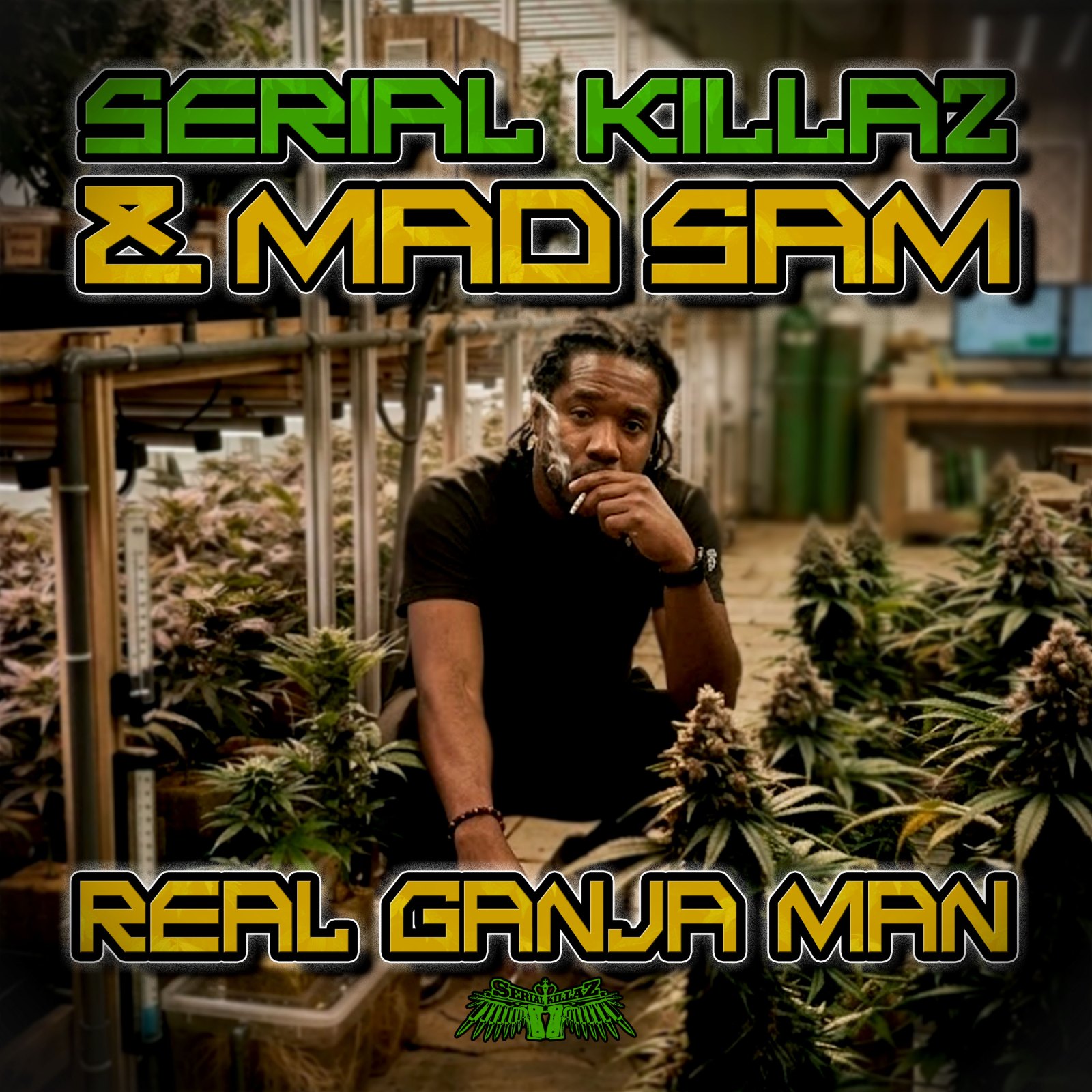 Serial Killaz & Mad Sam - Real Ganja Man