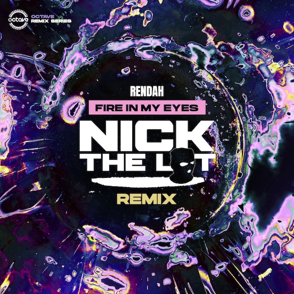 Rendah - Fire in My Eyes (Nick The Lot Remix)